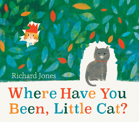 Where Have You Been, Little Cat? - Richard Jones