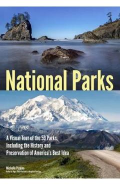 Coperta cărții 'National Parks: A Visual Tour of the 59 Parks, Including the History and Preservation of America's Best Idea - Michelle'