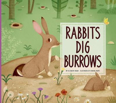 Rabbits Dig Burrows - Elizabeth Raum