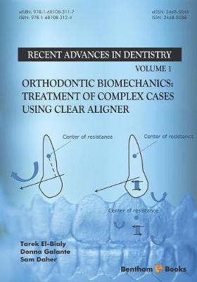 Orthodontic Biomechanics: Treatment Of Complex Cases Using Clear Aligner - Donna Galante