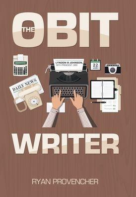 The Obit Writer - Ryan Provencher