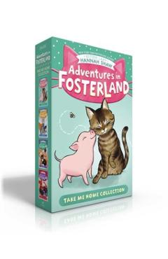 Adventures in Fosterland Take Me Home Collection (Boxed Set): Emmett and Jez; Super Spinach; Baby Badger; Snowpea the Puppy Queen - Hannah Shaw