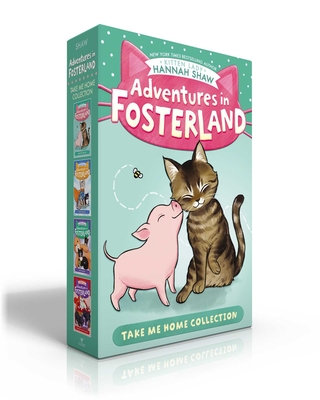 Adventures in Fosterland Take Me Home Collection (Boxed Set): Emmett and Jez; Super Spinach; Baby Badger; Snowpea the Puppy Queen - Hannah Shaw