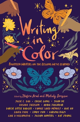 Writing in Color: Fourteen Writers on the Lessons We've Learned - Nafiza Azad