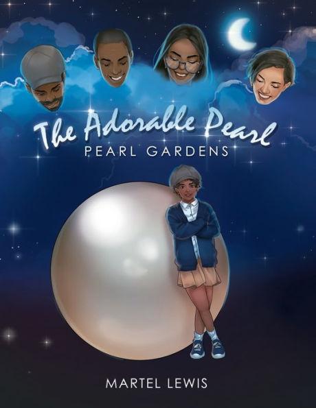 The Adorable Pearl: Pearl Gardens - Martel Lewis