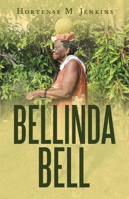 Bellinda Bell - Hortense M. Jenkins