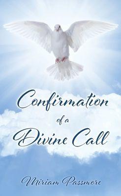 Confirmation of a Divine Call - Miriam Passmore