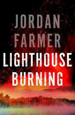 Lighthouse Burning - Jordan Farmer