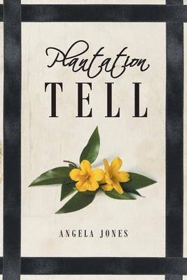 Plantation Tell - Angela Jones