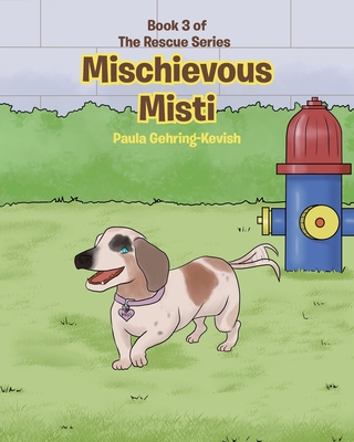 Mischievous Misti: Book 3 - Paula Gehring-kevish