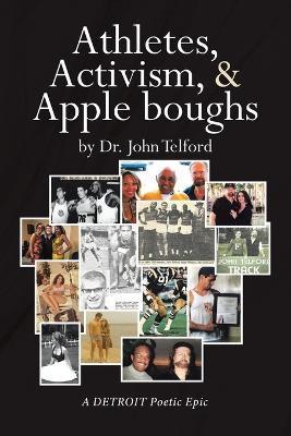 Athletes, Activism, and Apple boughs: A DETROIT Poetic Epic - John Telford