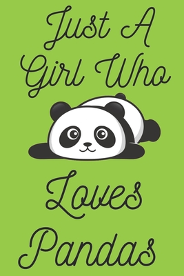 Just A Girl Who Loves Pandas: Panda Bear Gifts For Girls - Crisp Jenkins