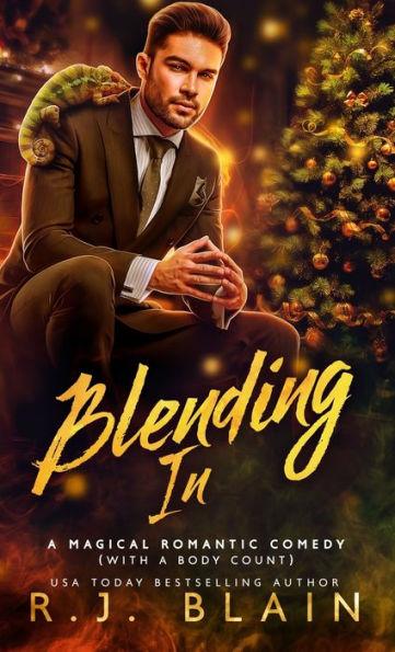 Blending In: A Magical Romantic Comedy (with a body count) - R. J. Blain