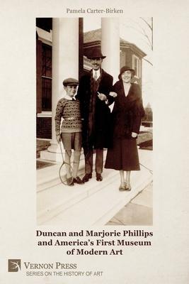 Duncan and Marjorie Phillips and America's First Museum of Modern Art (B&W) - Pamela Carter-birken