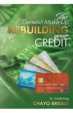 Coperta cărții 'The Genetic Make-Up of Rebuilding Your Credit - Chayo Briggs'