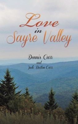 Love in Sayre Valley - Dennis Carr