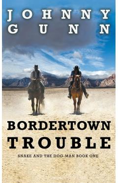 Coperta cărții 'Bordertown Trouble - Johnny Gunn'