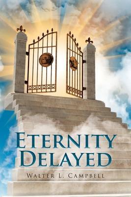 Eternity Delayed - Walter L. Campbell