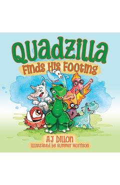 Coperta cărții 'Quadzilla Finds His Footing - Aj Dillon'