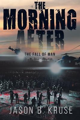 The Morning After - The Fall of Man - Jason B. Kruse