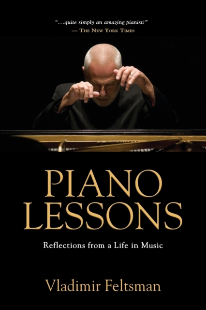 Piano Lessons: Reflections from a Life in Music - Vladimir Feltsman