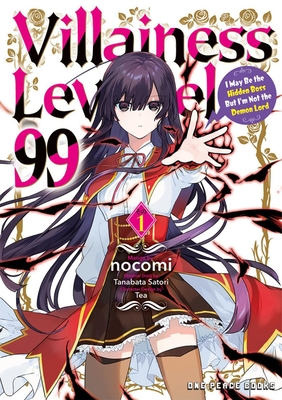 Villainess Level 99 Volume 1: I May Be the Hidden Boss But I'm Not the Demon Lord - Nocomi Nocomi