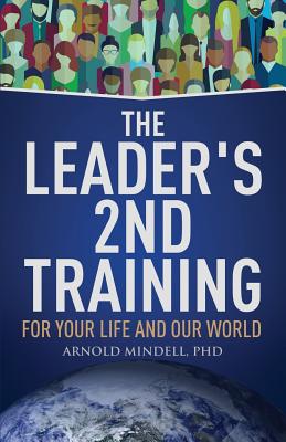 The Leader's 2nd Training: For Your Life and Our World - Arnold Mindell