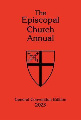 The Episcopal Church Annual 2023: General Convention Edition - Church Publishing