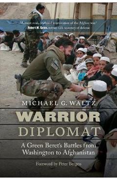 Coperta cărții 'Warrior Diplomat: A Green Beret's Battles from Washington to Afghanistan - Michael G. Waltz'