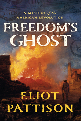 Freedom's Ghost: A Mystery of the American Revolution - Eliot Pattison