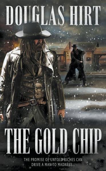 The Gold Chip: A Western Classic - Douglas Hirt