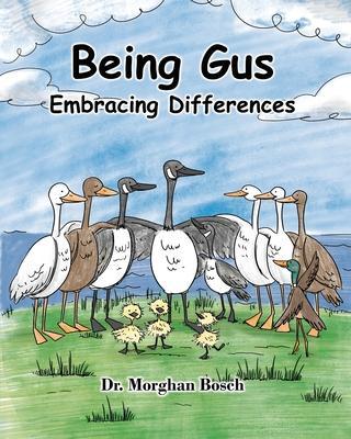 Being Gus: Embracing Differences - Morghan Bosch