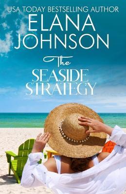 The Seaside Strategy - Elana Johnson