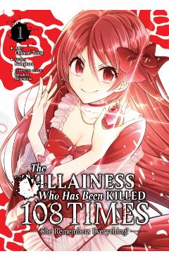 The Villainess Who Has Been Killed 108 Times: She Remembers Everything! (Manga) Vol. 1 - Namakura
