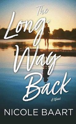 The Long Way Back - Nicole Baart