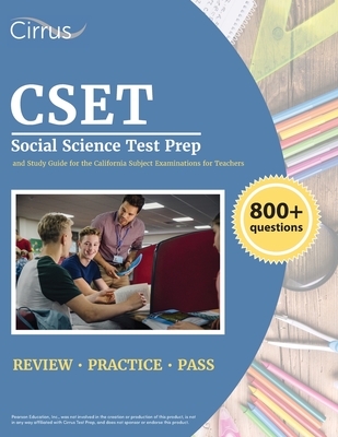 CSET Social Science Test Prep: 800+ Practice Questions and Study Guide for the California Subject Examinations for Teachers - J. G. Cox