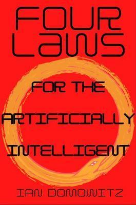 Four Laws for the Artificially Intelligent - Ian Domowitz