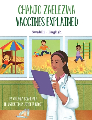 Vaccines Explained (Swahili - English): Chanjo Zaelezwa - Ohemaa Boahemaa