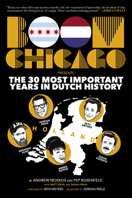 Boom Chicago Presents the 30 Most Important Years in Dutch History - Andrew Moskos