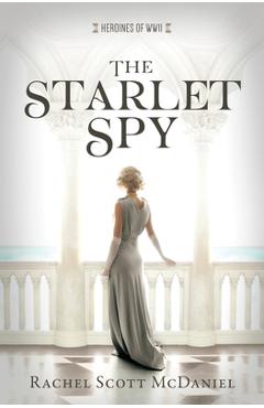 Coperta cărții 'The Starlet Spy: Volume 11 - Rachel Scott Mcdaniel'