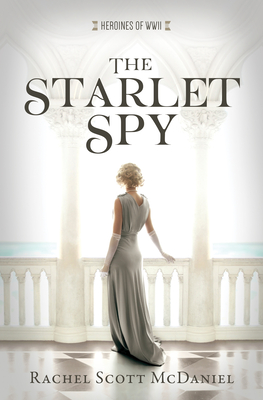 Coperta cărții 'The Starlet Spy: Volume 11 - Rachel Scott Mcdaniel'