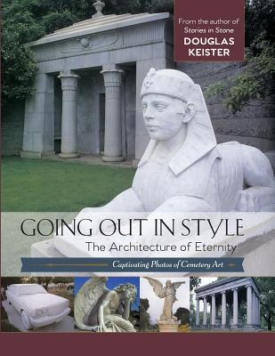 Going Out in Style: The Architecture of Eternity - Douglas Keister