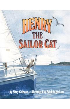 Henry the Sailor Cat - Mary Calhoun