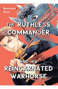 Poza produsului The Ruthless Commander and His Reincarnated Warhorse - Nomoto Narita
