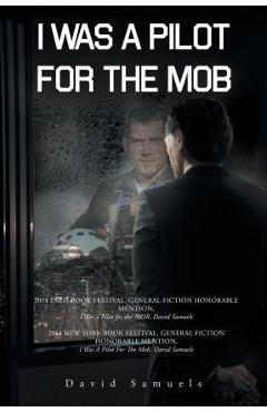 Coperta cărții 'I Was a Pilot for the Mob - David Samuels'