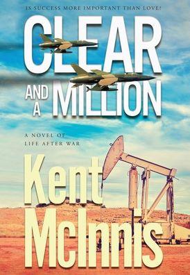 Clear and a Million - Kent Mcinnis