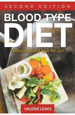 Coperta cărții 'Blood Type Diet [Second Edition]: Featuring Blood Type Recipes - Valerie Lewis'