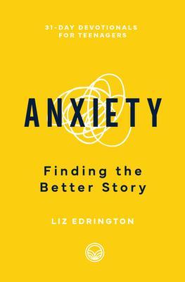 Anxiety: Finding the Better Story - Elizabeth Stewart Edrington