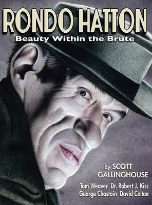 Rondo Hatton: Beauty Within the Brute (hardback) - Scott Gallinghouse