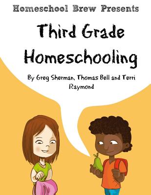 Third Grade Homeschooling: (Math, Science and Social Science Lessons, Activities, and Questions) - Terri Raymond